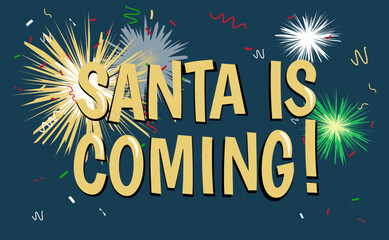 Golden stylized inscription Santa is coming. Happy New Year 2023. Card, banner, social network template. Bright textural letters with reflections. Colorful fireworks on the background.
