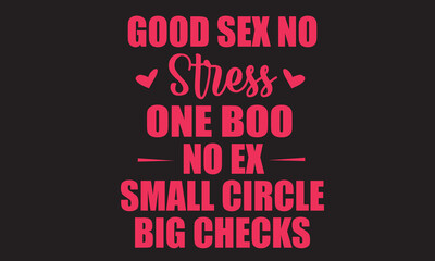 Good Sex No Stress One Boo No Ex Small Circle Big Checks  Design 