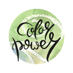 Color Power. Ink lettering art. Hand drawn lettering phrase. Modern brush calligraphy card. Illustration isolated on white background