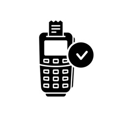 Check Confirm Payment Terminal Silhouette Icon. Bank Receipt Checkmark on Pos Shopping Approve Transaction Glyph Pictogram. Success Pay Money on Terminal Purchase Icon. Isolated Vector Illustration