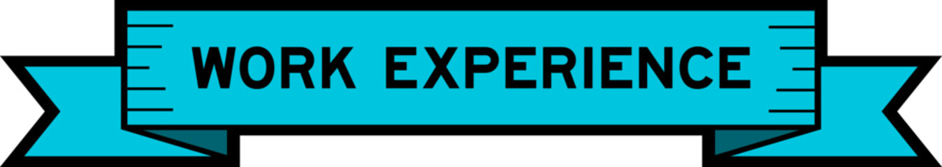 Ribbon label banner with word work experience in blue color on white background