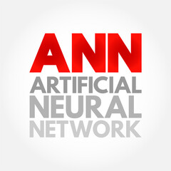 ANN - Artificial Neural Network are computing systems inspired by the biological neural networks that constitute animal brains, acronym concept background