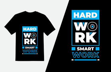 Hard Work Smart Work Modern Typography T Shirt Design, Lettering Quotes T Shirt Template, Vector illustration