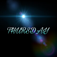 Thursday text with black and illuminating background