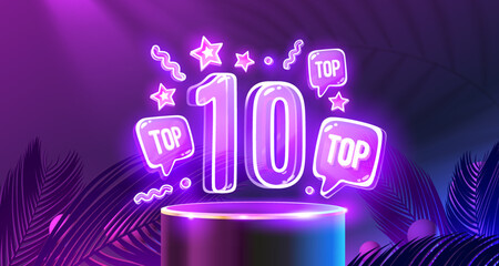 Top 10 neon podium, award best banner. Vector