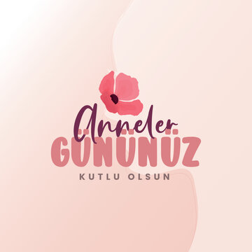 Happy Mothers Day greetings card (Turkish: Anneler gununuz kutlu olsun.). Mothers Day Turkey design for social media.