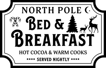 Bed and Breakfast North pole svg vector design for shirt,Lettering text print for cricut,Christmas illustration.    