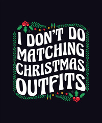 i don't do matching christmas outfits poster and t shirt design