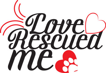 Love rescued me dog typography T-shirt