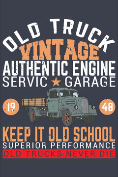 old truck vintage authentic engine servic garage 1948 keep it old school superior performance old trucks never die, Vintage pick up illustration , vectors.