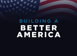 Building a better America vector illustration. USA Presidential Economic plan.