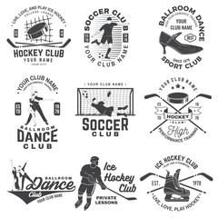 Set of ice hockey, ballroom dance and soccer club badge design. Vector illustration. Vintage monochrome label, sticker, patch with ballroom dancer, ice hockey, soccer players silhouettes.
