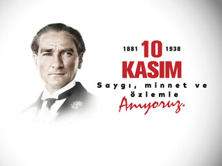 10 Kasım Atatürk Anma Günü, Saygıyla Anıyoruz. 1881-1938. Translate: November 10 is the anniversary of Ataturk death. 1938-1881.