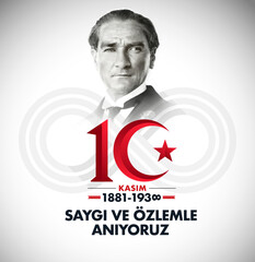 10 Kasim Ataturk Anma Gunu, Saygiyla Aniyoruz. 1881-1938. Translate: November 10 is the anniversary of Ataturk death. 1938-1881.