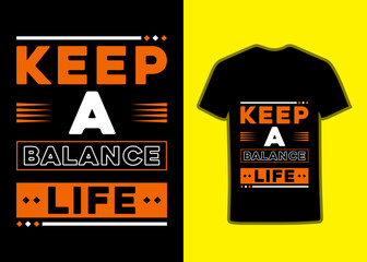 Keep a balance life modern geometric typography inspirational Motivational quotes fashion vector black Tshirt design.
