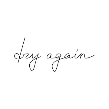 Try Again inspirational quote slogan handwritten lettering. One line continuous phrase vector drawing. Modern calligraphy, text design element for print, banner, wall art poster, card.