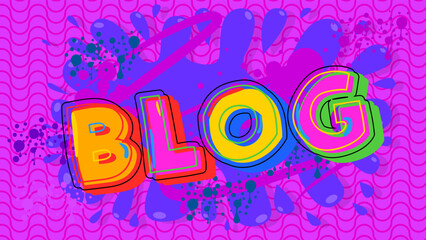 Blog. Word written with Children's font in cartoon style.