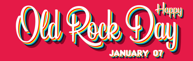 Obraz premium Happy Old Rock Day, January 07. Calendar of January Retro Text Effect, Vector design