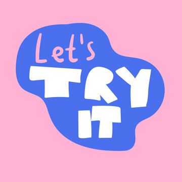 Let's try it. Motivational short phrase on pink background.