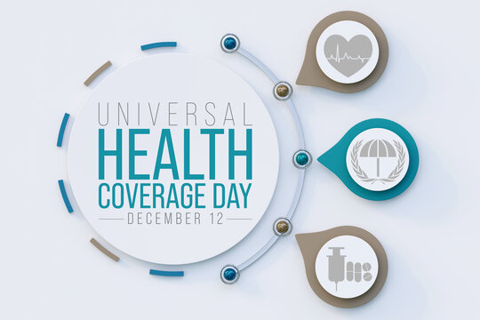 Universal Health Coverage day (UHC) is observed every year on December 12, Aims to raise awareness of the need for strong, equitable and resilient health systems. 3D Rendering