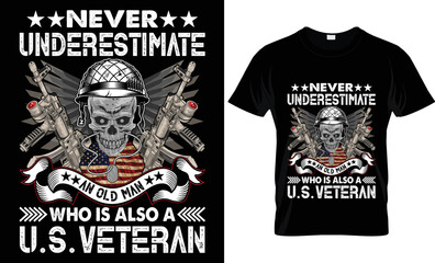 never underestimate an old man who is also a u.s veteran t-shirt design.