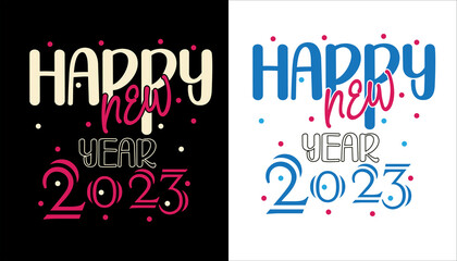 happy new year 2023 typography t shirt design vector