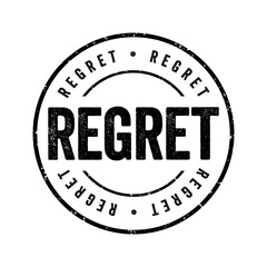 Regret - feel sad, repentant, or disappointed over something that one has done or failed to do, text stamp concept background