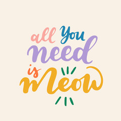 Cat phrase colorful poster. Inspirational quotes about cat, and domestical pets. Hand written phrases for poster, cat adoption lettering. Adopt a cat.