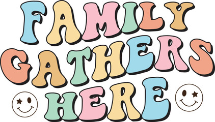 Family gathers here Retro sublimation design.