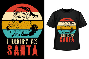 I identify as Santa - Christmas t-shirt design template