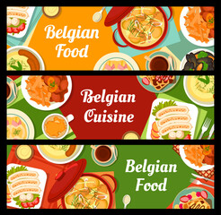 Belgian cuisine banners, Belgium food dishes meals for restaurant menu, vector. Belgian traditional lunch and dinner food, braised endive with bacon and cream, chicken stew waterzooi or triple sausage