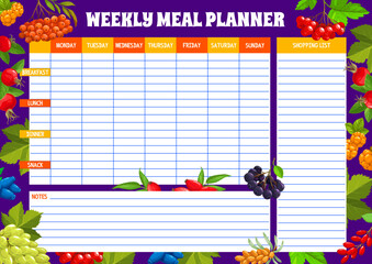 Weekly meal planner with berries. Cooking weekly calendar, meal daily planner or schedule, organizer checklist with ripe grape, rose hip and raspberry, elderberry, blackcurrant and rowan, guelder - obrazy, fototapety, plakaty