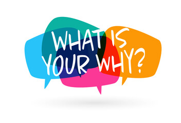 What is your why ?