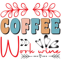 Coffee Work Wine