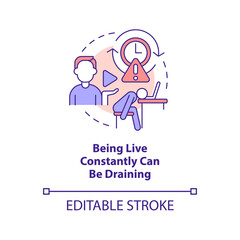 Being live constantly concept icon. Video streaming. Online streamer work drawbacks abstract idea thin line illustration. Isolated outline drawing. Editable stroke. Arial, Myriad Pro-Bold fonts used