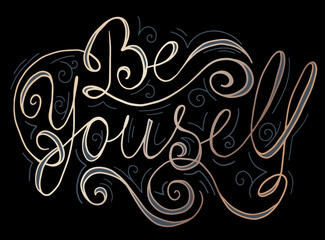 hand drawn writing be yourself for print, vector illustration, gold and black