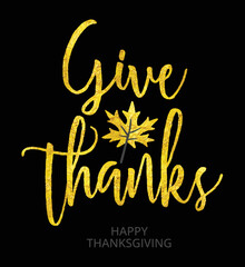 Give thanks golden foil card. Happy thanksgiving. Ouote vector illustration of thanksgiving day