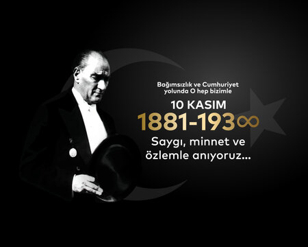 10 Kasım Atat&uuml;rk Anma G&uuml;n&uuml;, Saygıyla Anıyoruz. 1881-1938. Translate: November 10 is the anniversary of Ataturk death. 1938-1881.