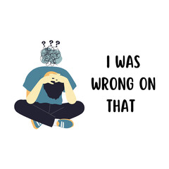 Phrase "I was wrong on that" with a cartoon sad man isolated on a white background. Lettering illustration. Text art 