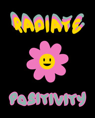 Radiate positivity groovy slogan in 1970s style. Perfect retro print for T-shirt, sticker, poster. Hand drawn vector illustration for decor and design.