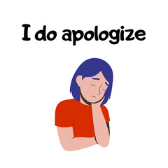 Phrase "I do apologize" with a cartoon sad girl isolated on a white background. Lettering illustration. Emotional text art