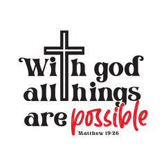 With god all things are possible matthew 19:26 - Bible Verse t shirts design, Hand drawn lettering phrase, Calligraphy t shirt design, Isolated on white background
