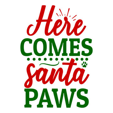 Here Comes Santa Paws Svg