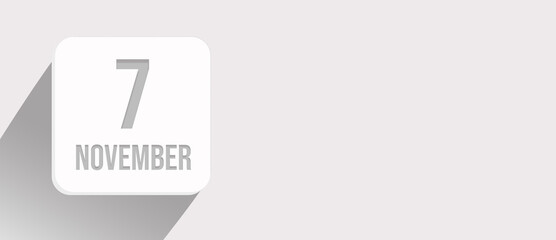 November 7th. Day 7 of month, Calendar date. Calendar leaf icon on white with sunlight and long shadow, flat design. Autumn month, day of the year concept.