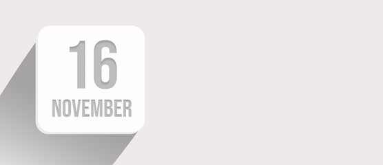 November 16th. Day 16 of month, Calendar date. Calendar leaf icon on white with sunlight and long shadow, flat design. Autumn month, day of the year concept.