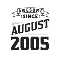 Awesome Since August 2005. Born in August 2005 Retro Vintage Birthday