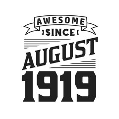 Obraz premium Awesome Since August 1919. Born in August 1919 Retro Vintage Birthday