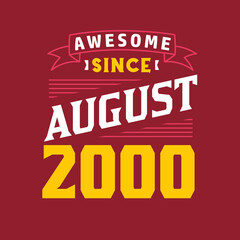 Awesome Since August 2000. Born in August 2000 Retro Vintage Birthday