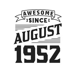 Awesome Since August 1952. Born in August 1952 Retro Vintage Birthday