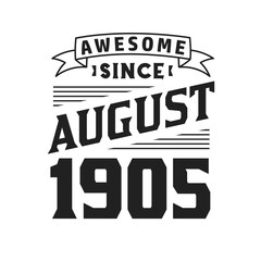 Obraz premium Awesome Since August 1905. Born in August 1905 Retro Vintage Birthday